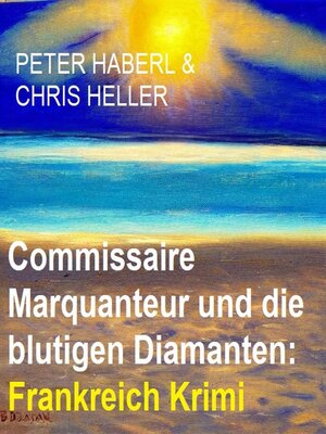 cover image of Commissaire Marquanteur und die blutigen Diamanten